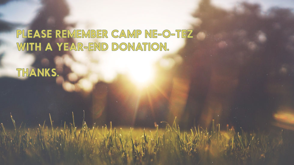 Please remember Camp with a year-end donation. Thanks.
