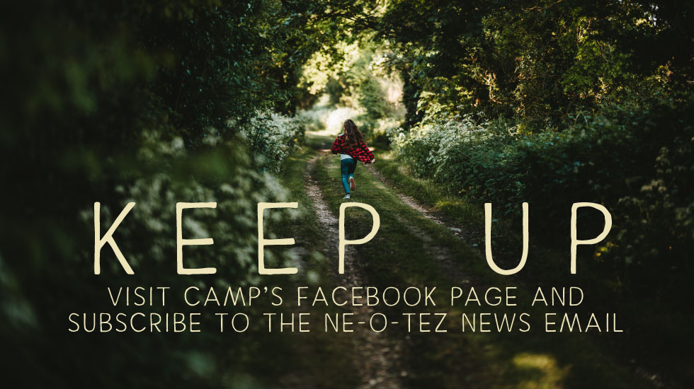 Keep Up visit Camp's Facebook page and subscribe to Neotez News email